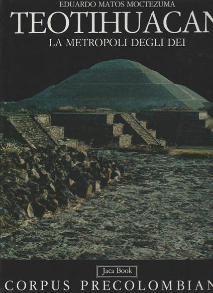 Theotihuacan. La metropoli degli dei - Eduardo Matos Moctezuma - copertina