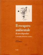 Il recupero ambientale di aree degradate : la disciplina dell'attività estrattiva