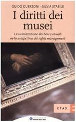 I diritti dei musei. La valorizzazione dei beni culturali nella prospettiva del rights management