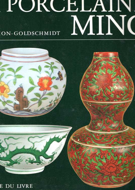 La porcelaine Ming - Daisy Lion-Goldschmidt - copertina