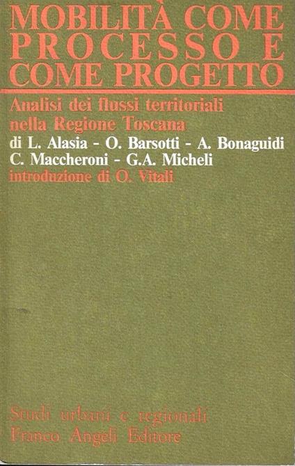 Mobilità come processo e come progetto. Analisi dei flussi territoriali nella Regione Toscana - copertina