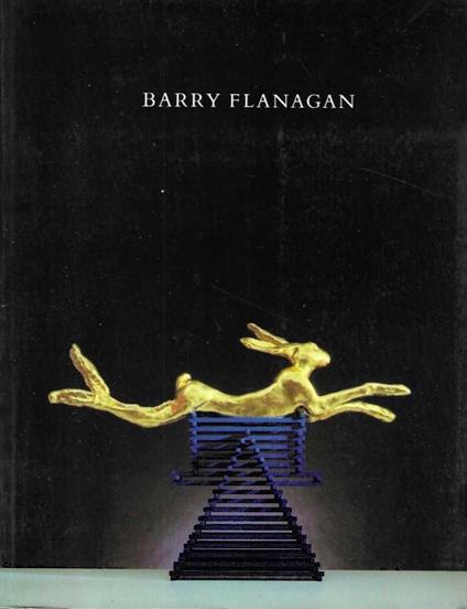Barry Flanagan: Sculpture : British Pavilion, Venice Biennale, 13 June-12 September 1982 - copertina