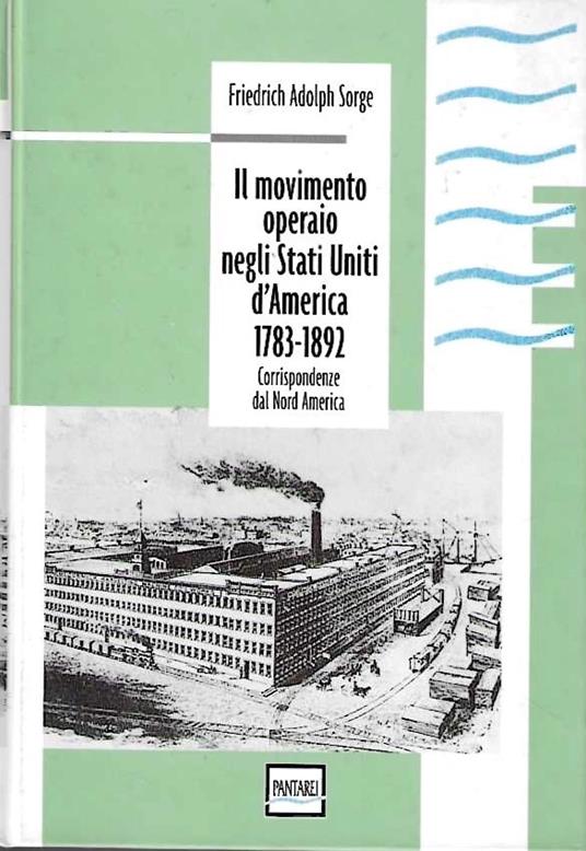 Il movimento operaio negli Stati Uniti d'America 1783-1892. Corrispondenze dal Nord America - copertina