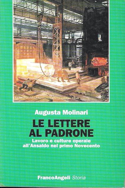 Le lettere al padrone. Lavoro e culture operaie all'Ansaldo nel primo Novecento - copertina