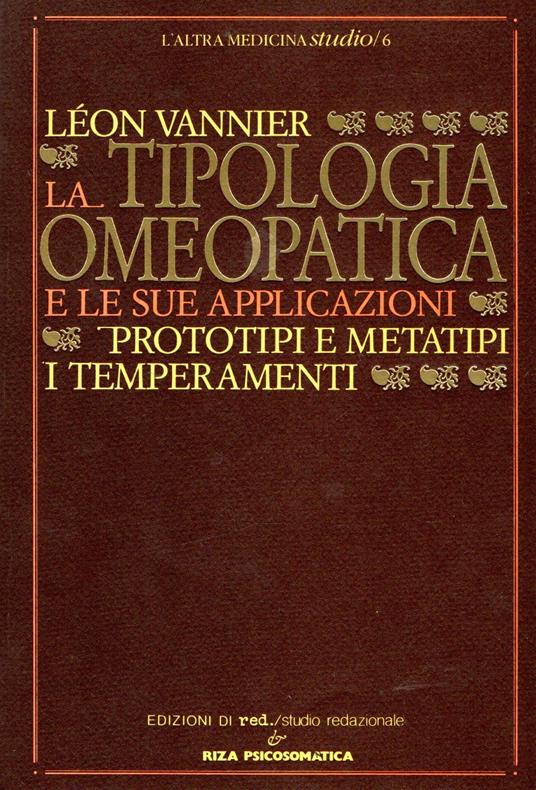 La Tipologia omeopatica e le sue applicazioni : prototipi e metatipi i temperamenti - Léon Vannier - copertina