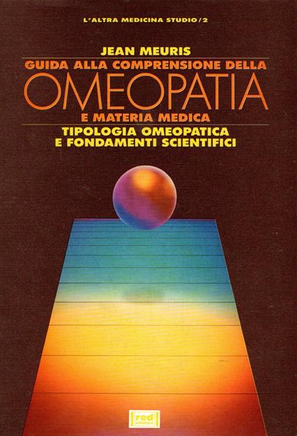 Guida alla comprensione della Omeopatia e materia medica: Tipologia omeopatica e fondamenti scientifici - copertina