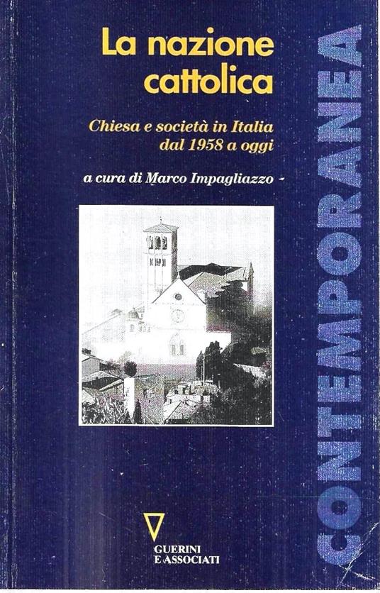 La nazione cattolica. Chiesa e società in Italia dal 1958 a oggi - copertina