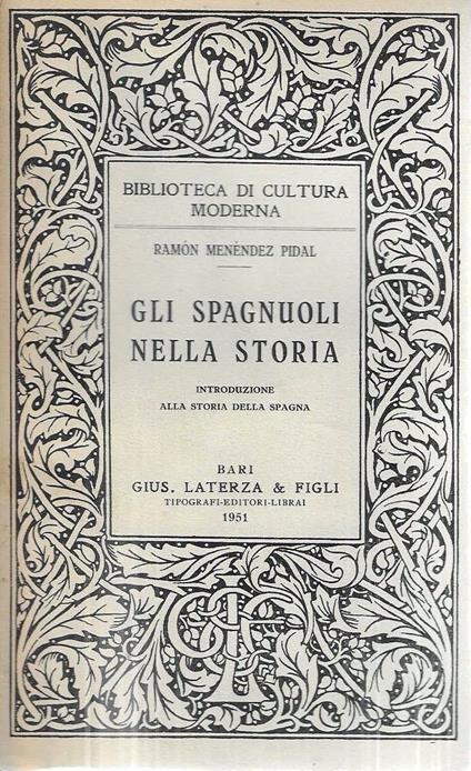 Gli spagnuoli nella storia. Introduzione alla storia della Spagna - Ramón Menéndez Pidal - copertina