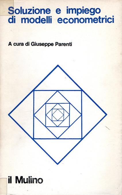 Soluzione e impiego di modelli econometrici - Giuseppe Parenti - copertina