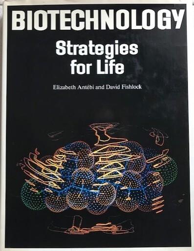 Biotechnology: Strategies for Life - Elizabeth Antebi - copertina