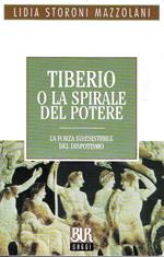 Tiberio o la spirale del potere. La forza irresistibile del dispotismo