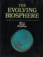 The Evolving Biosphere: Chance, Change & Challenge