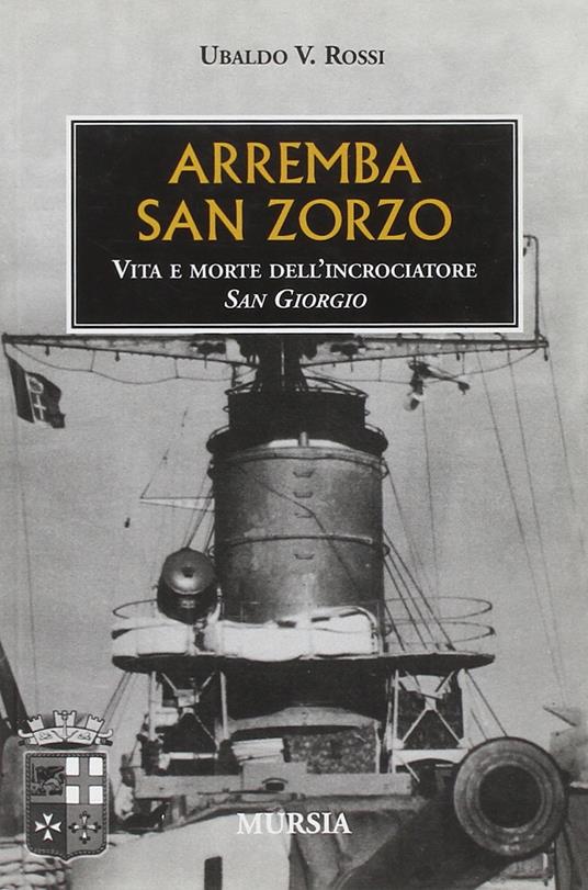 Arremba San Zorzo. Vita e morte dell'incrociatore San Giorgio - copertina