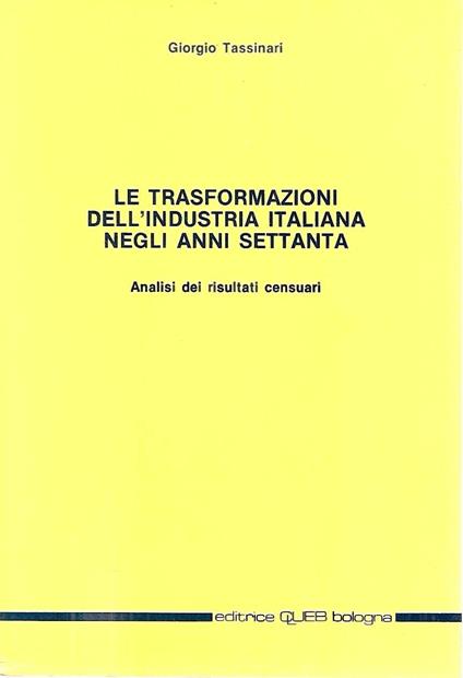 Le trasformazioni dell'industria italiana negli anni settanta. Analisi dei risultati censuari - copertina