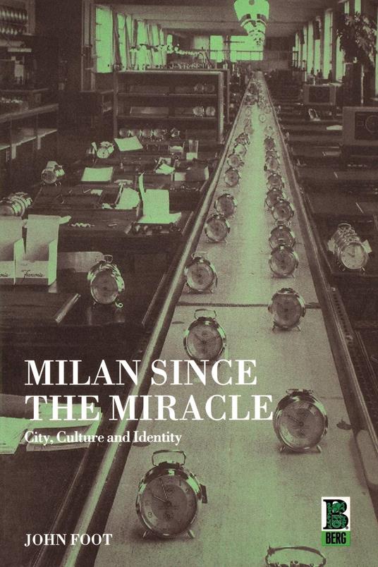 Milan Since the Miracle: City, Culture, and Identity - copertina