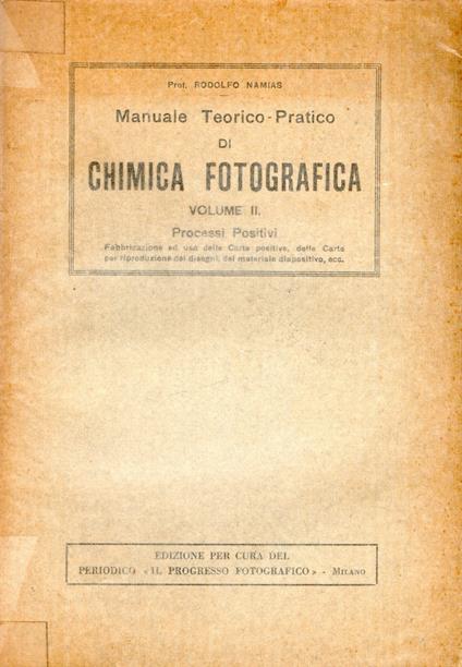 Manuale Teorico-Pratico di Chimica Fotografica : Volume 2 Processi Positivi - copertina