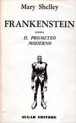 Frankenstein ovvero il Prometeo moderno