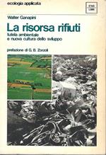 La risorsa rifiuti: tutela ambientale e nuova cultura dello sviluppo