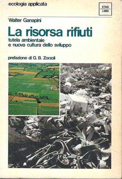 La risorsa rifiuti: tutela ambientale e nuova cultura dello sviluppo - Walter Ganapini - copertina