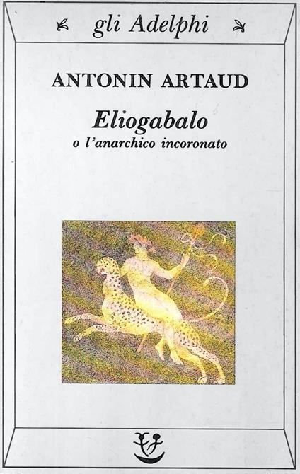 Eliogabalo o l'anarchico incoronato - Antonin Artaud - copertina