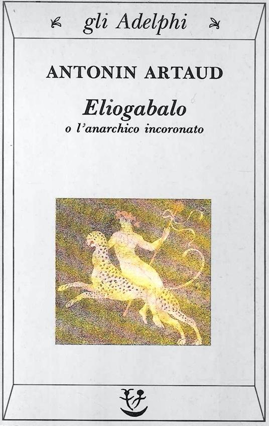 Eliogabalo o l'anarchico incoronato - Antonin Artaud - copertina