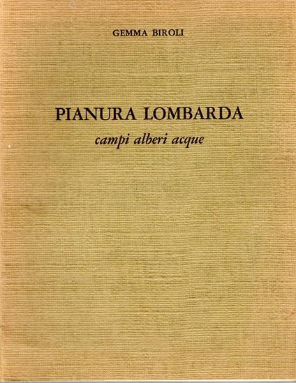 Pianura Lombarda : campi alberi acque - Gemma Biroli - copertina