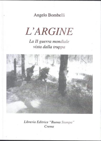 L' argine. La II guerra mondiale vista dalla truppa - copertina