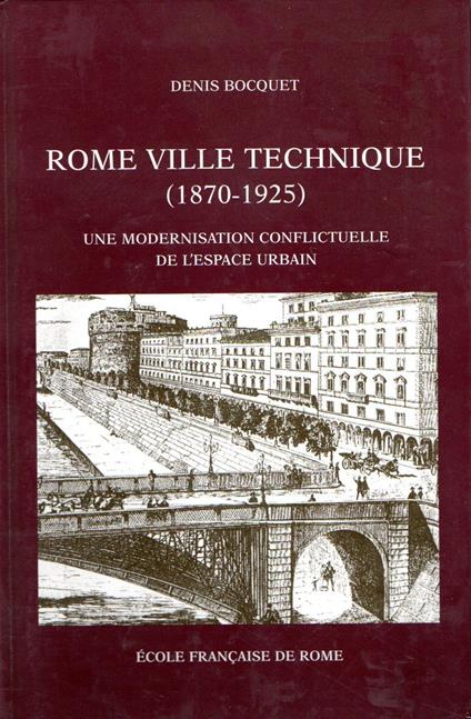 Rome ville technique (1870-1925) : une modernisation conflictuelle de l'espace urbain - copertina