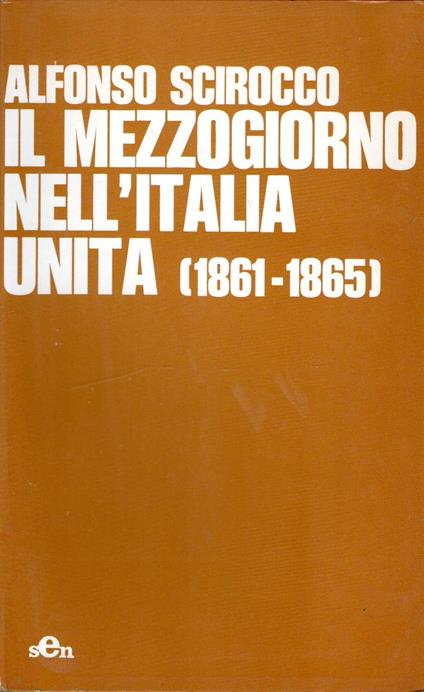 Il Mezzogiorno nell'Italia Unita (1861-1865) - Alfonso Scirocco - copertina