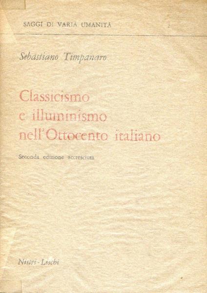 Classicismo e illuminismo nell'Ottocento italiano - Sebastiano Timpanaro - copertina