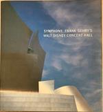 Symphony: Frank Gehry's Walt Disney Concert Hall