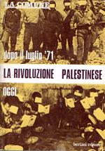 Dopo il luglio '71 la Rivoluzione Palestinese oggi