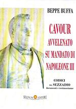 Cavour avvelenato su mandato di Napoleone III. Codici da Sezzadio , documenti e testimonianze