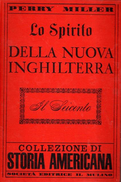 Lo spirito della nuova Inghilterra. Il seicento - Perry Miller - copertina