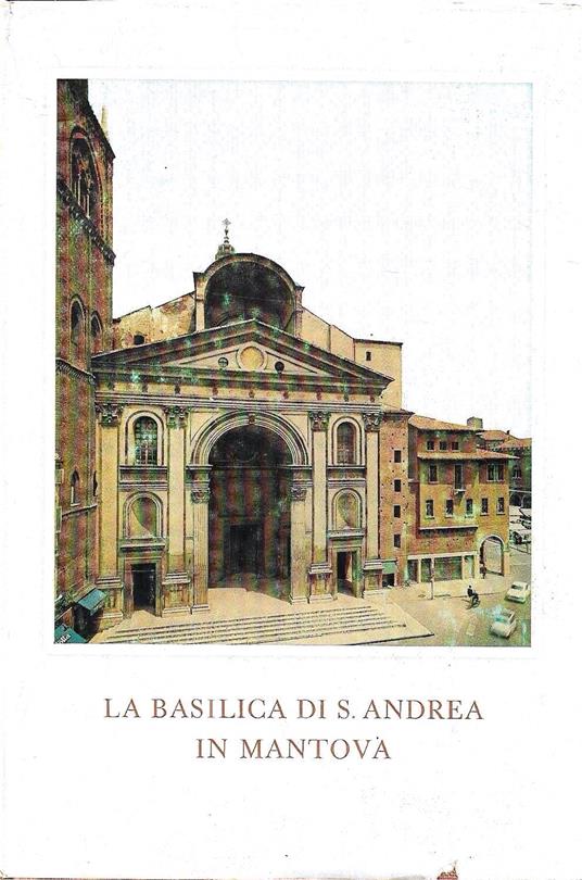 La Basilica di S. Andrea in Mantova - Chiara Perina - copertina