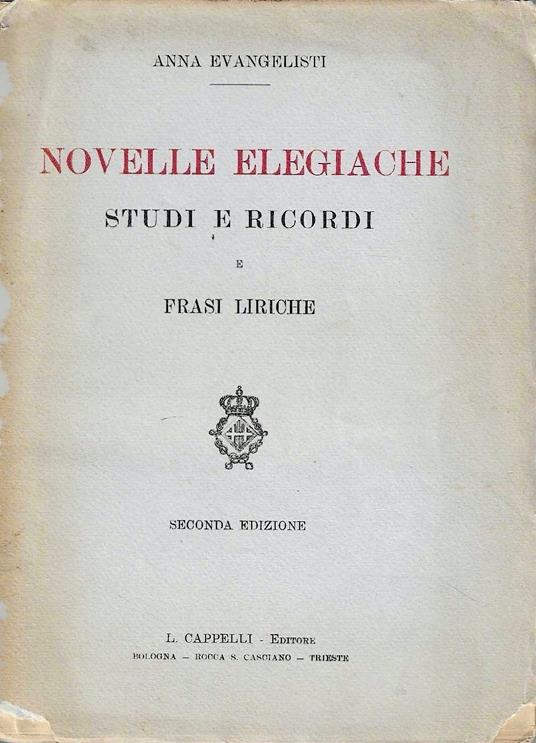 Novelle elegiache, studi e ricordi e frasi frasi liriche - Anna Evangelisti - copertina