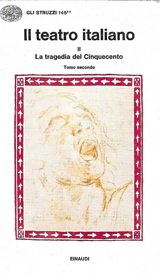 La tragedia del Cinquecento (Il teatro italiano - Tomo secondo) - Marco Ariani - copertina