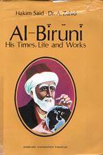 Al - Biruni : His Times, Life and Works