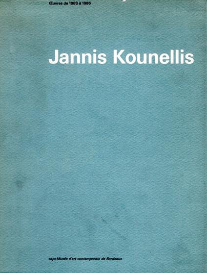 Jannis Kounellis - Oeuvres de 1983 a 1985 - copertina