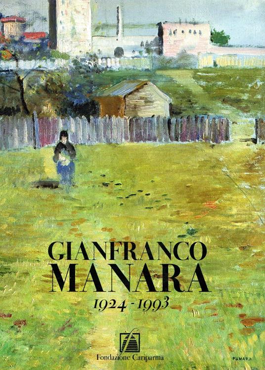 Gianfranco Manara : 1924 - 1993 - copertina