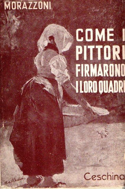 Come I pittori dell'Ottocento e del Novecento firmarono i loro quadri - Giuseppe Morazzoni - copertina