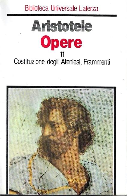 Opere. Vol. 11: Costituzione degli Ateniesi - Frammenti - Aristotele - copertina