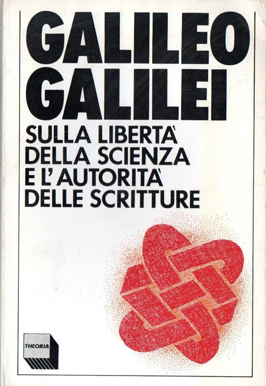 Sulla libertà della scienza e l'autorità delle scritture - Galileo Galilei - copertina