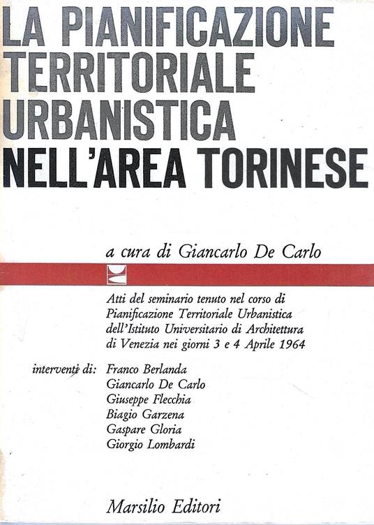 La pianificazione territoriale urbanistica nell'area torinese - Giancarlo De Carlo - copertina