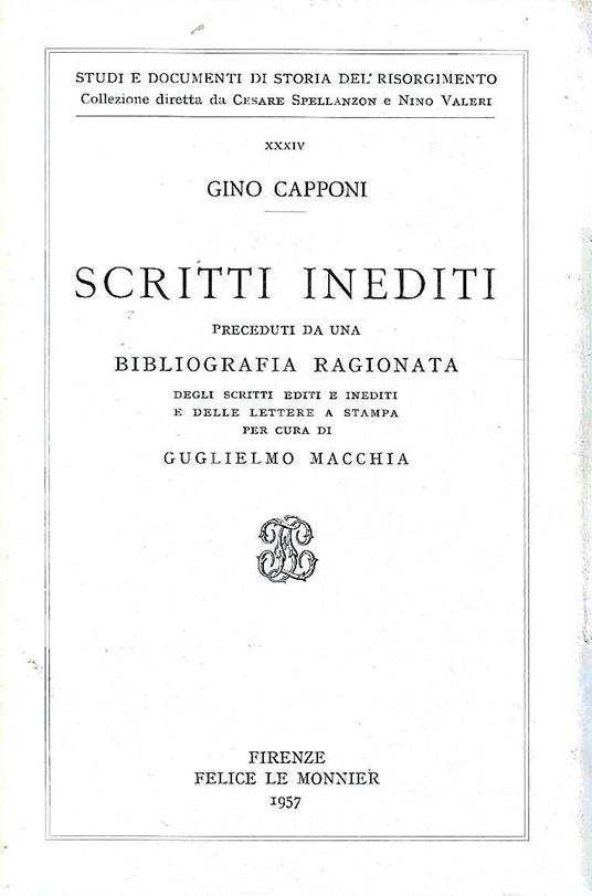 Scritti inediti, preceduti da una bibliografia ragionata - Gino Capponi - copertina