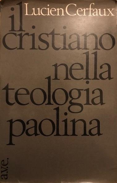 Il cristiano nella teologia paolina - Lucien Cerfaux - copertina