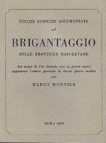 Notizie storiche documentate sul brigantaggio nelle provincie napoletane dai tempi di Frà Diavolo sino ai giorni nostri, aggiuntovi l'intero giornale di Borjes finora inedito