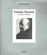 Giuseppe Mazzariol. Cinquanta artisti a Venezia