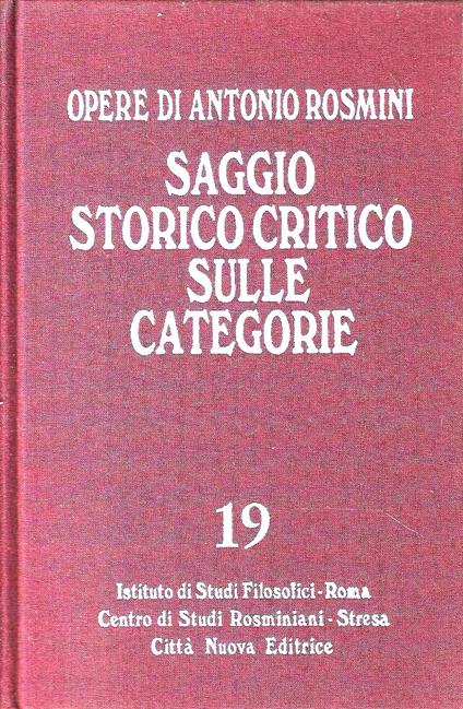 Saggio storico critico sulle categorie. (Opere di Antonio Rosmini, n.19) - Antonio Rosmini - copertina