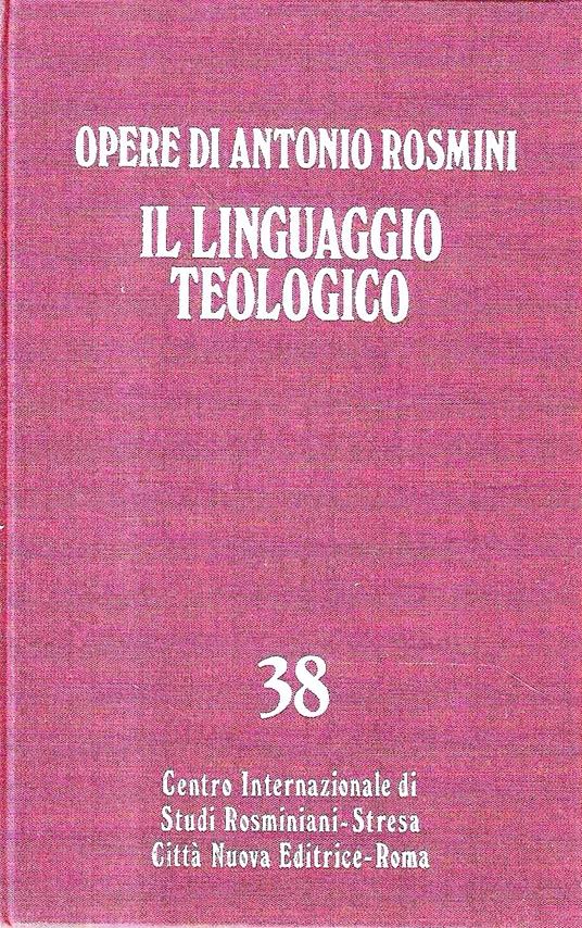 Il linguaggio teologico, Vol. I (Opere di Antonio Rosmini, n.38) - Antonio Rosmini - copertina